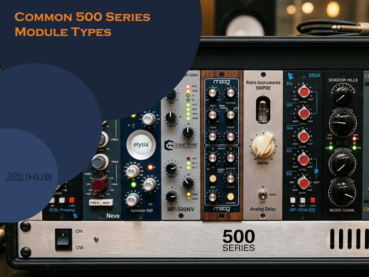 Common 500 Series Module Types: Big Buying Guide!