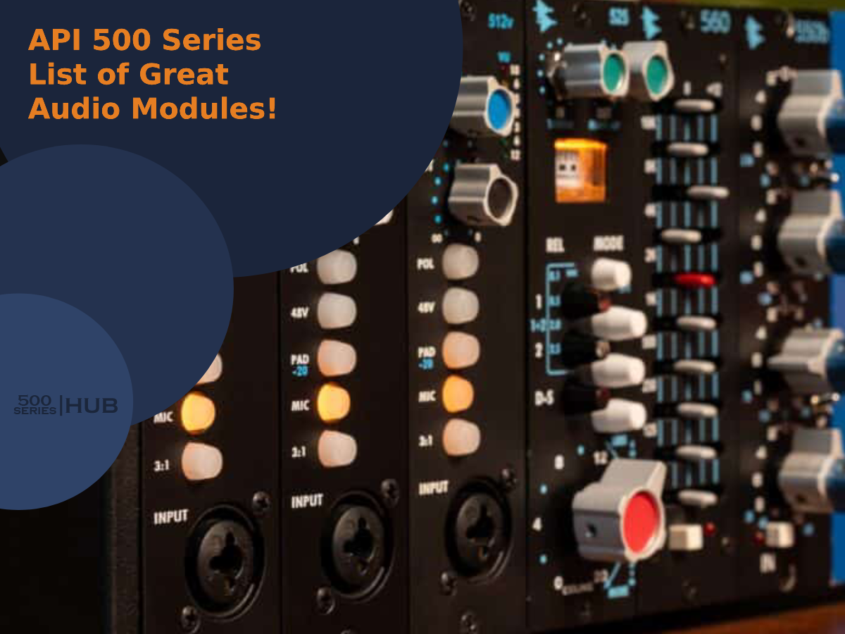 API 500 Series: List of Great Audio Modules!
