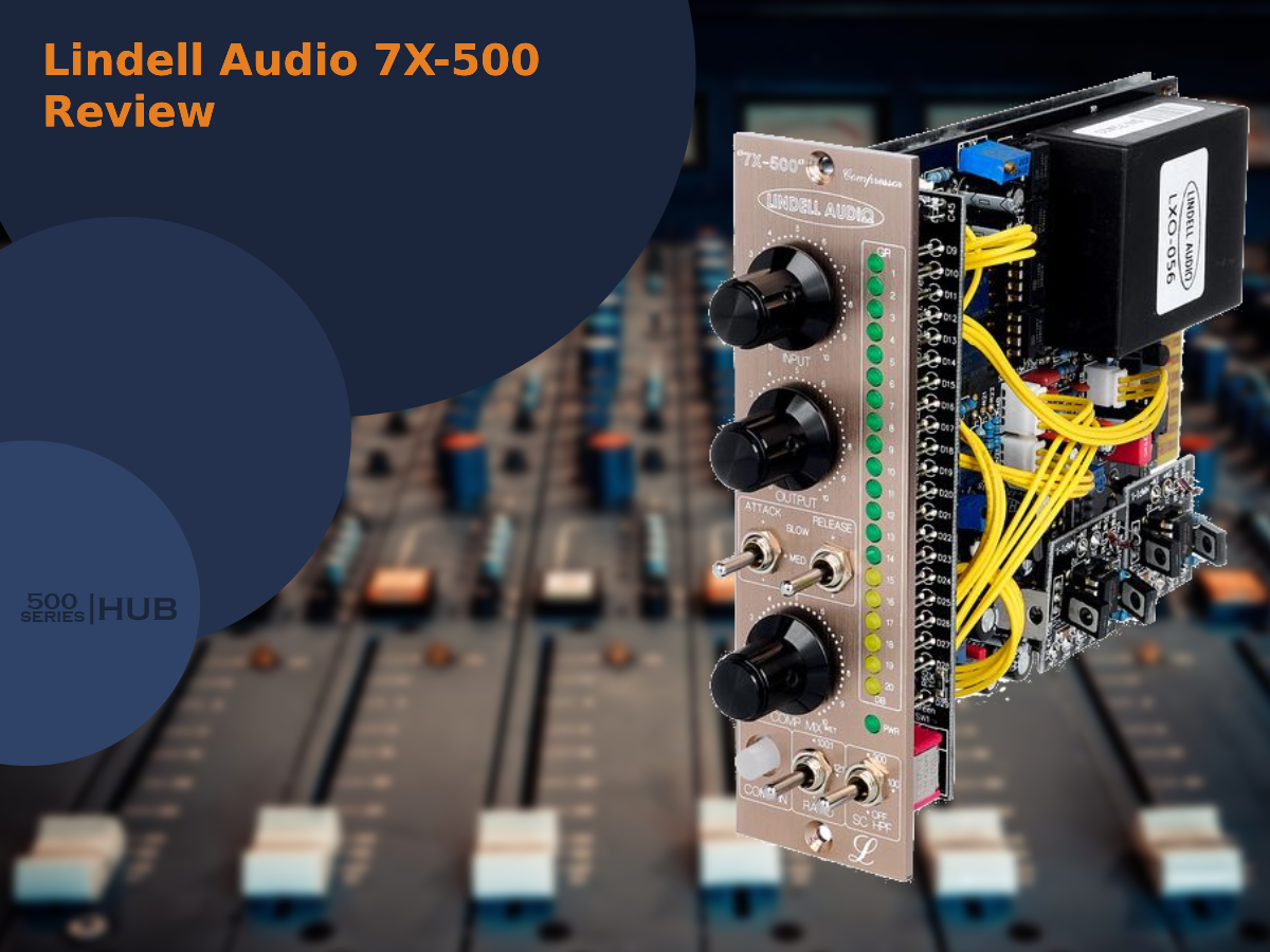 Lindell Audio 7X-500 Review: Great FET Compressor!