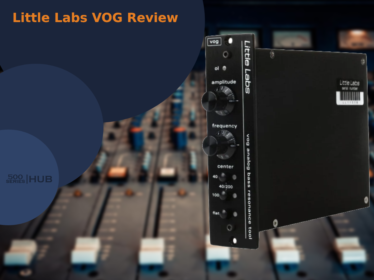 Little Labs VOG Review: Big Bass Resonance Processor!