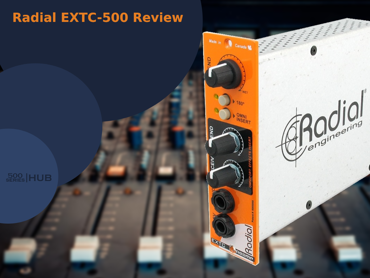 Radial EXTC-500 Review feat