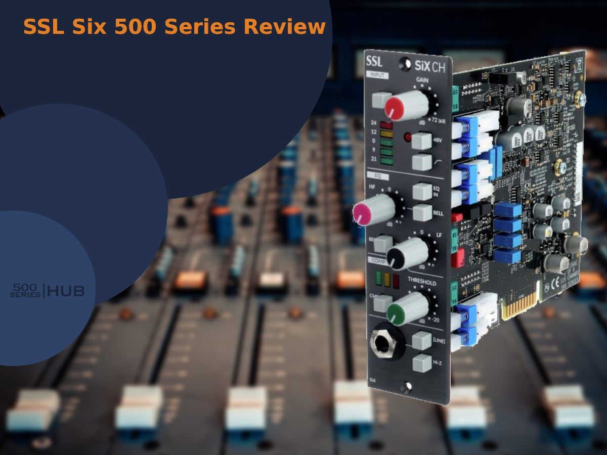 SSL Six 500 Series Review feat