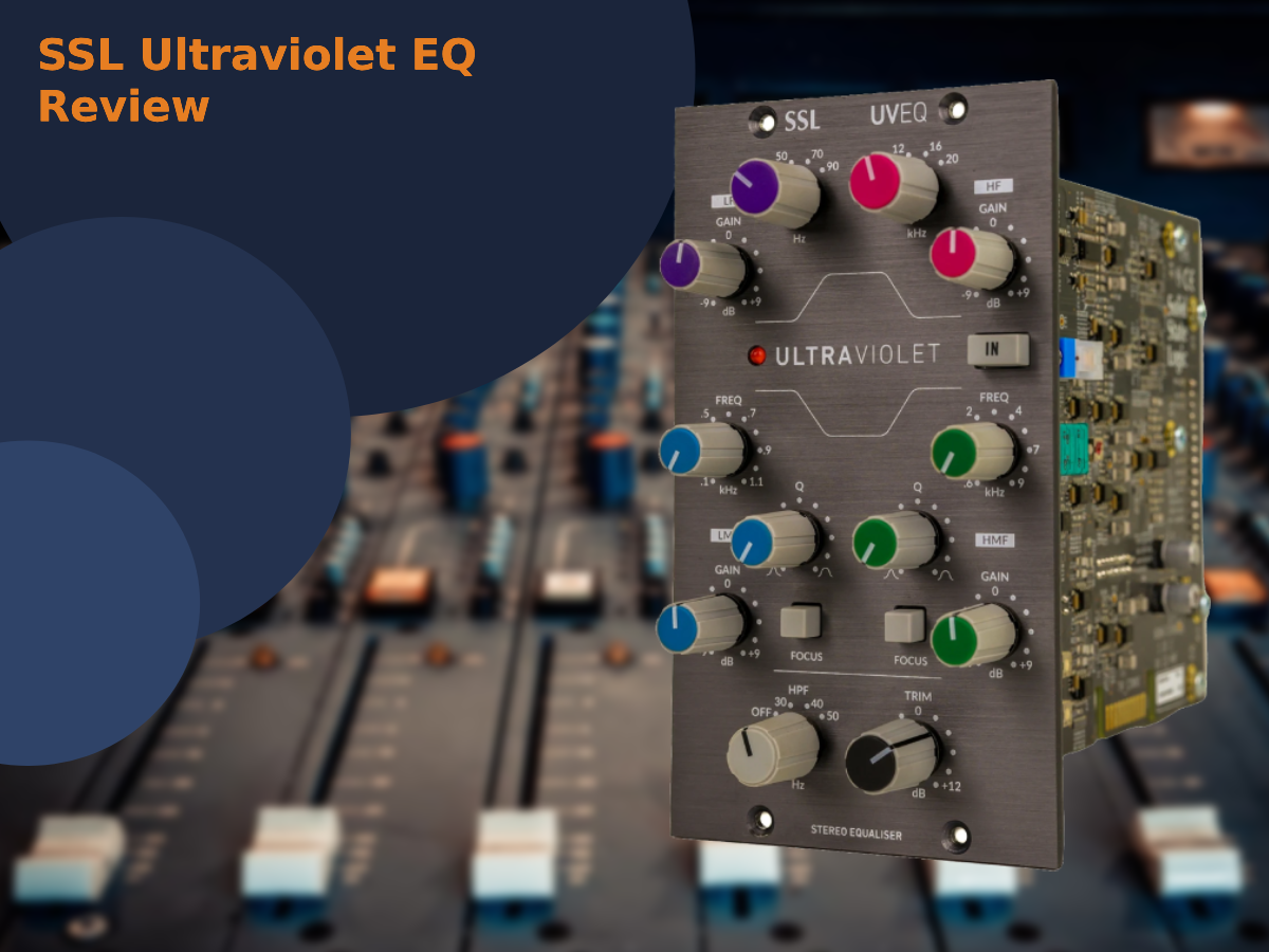 SSL Ultraviolet EQ Review: Solid State Logic Epicness!